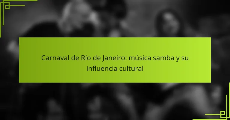 Carnaval de Río de Janeiro: música samba y su influencia cultural