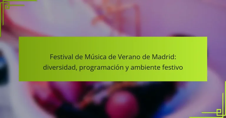 Festival de Música de Verano de Madrid: diversidad, programación y ambiente festivo