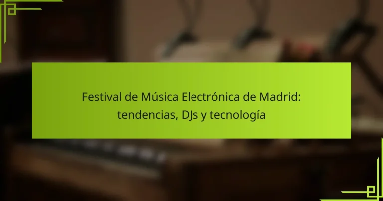 Festival de Música Electrónica de Madrid: tendencias, DJs y tecnología