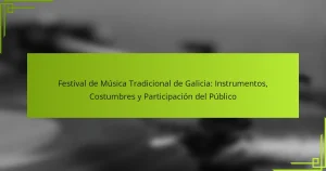 Festival de Música Tradicional de Galicia: Instrumentos, Costumbres y Participación del Público