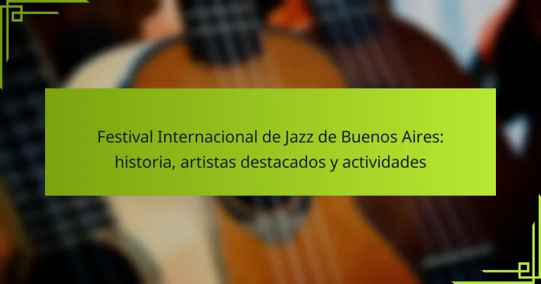 Festival Internacional de Jazz de Buenos Aires: historia, artistas destacados y actividades