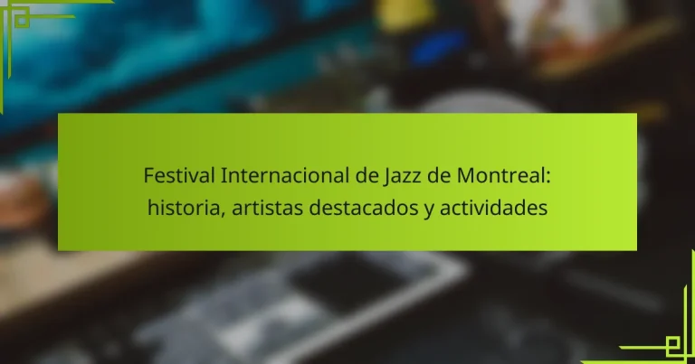 Festival Internacional de Jazz de Montreal: historia, artistas destacados y actividades