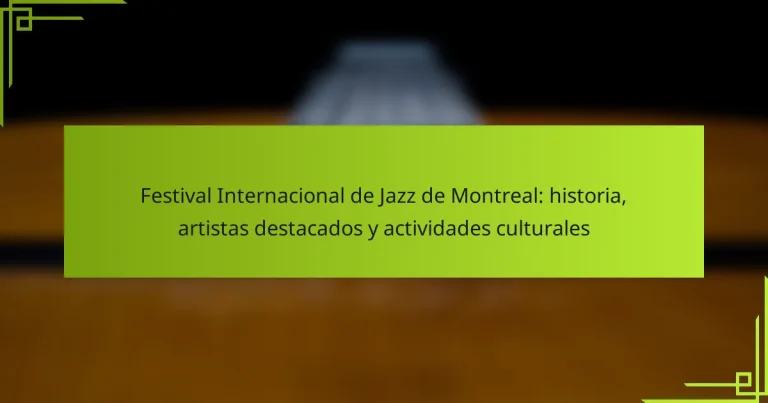 Festival Internacional de Jazz de Montreal: historia, artistas destacados y actividades culturales
