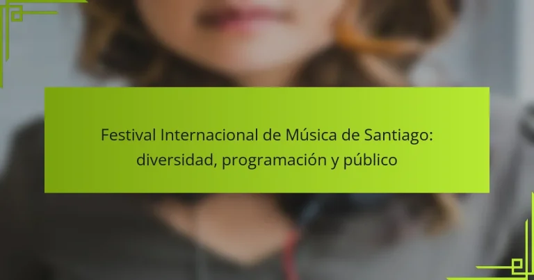 Festival Internacional de Música de Santiago: diversidad, programación y público