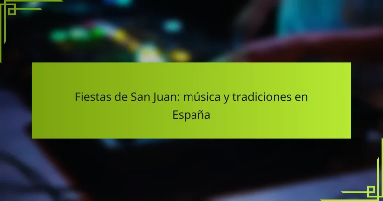 Fiestas de San Juan: música y tradiciones en España