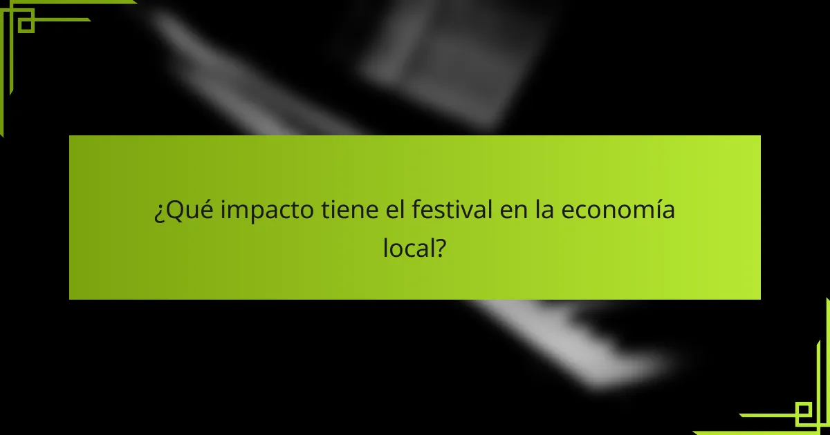 ¿Qué impacto tiene el festival en la economía local?
