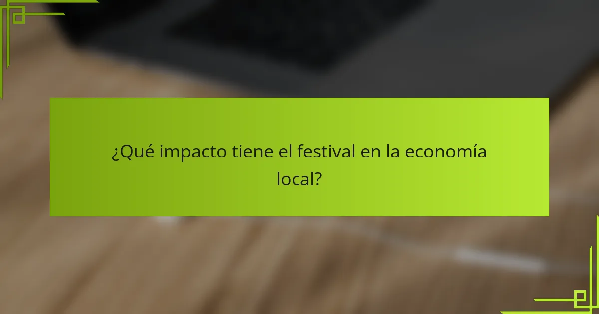 ¿Qué impacto tiene el festival en la economía local?